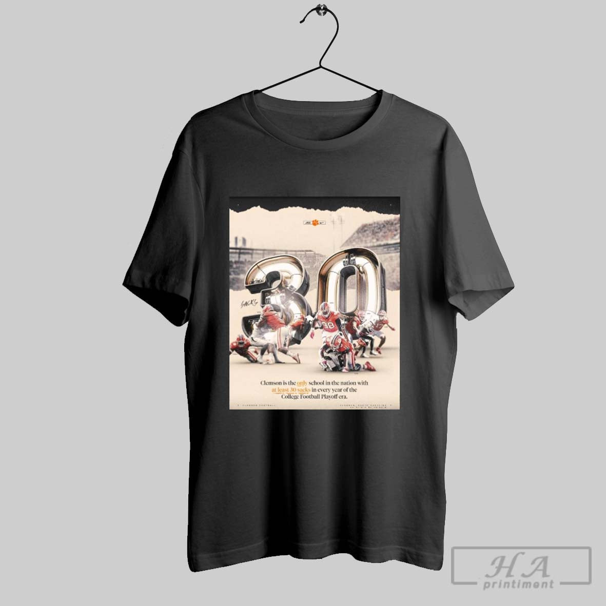 Clemson Football Clemson Is The Only School In The Nation With At Least 30 Sacks In Every Year Of The Cfp Era Poster T Shirt