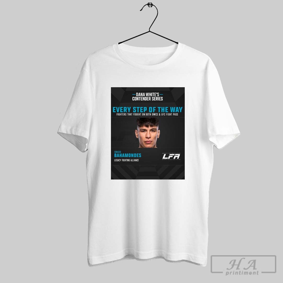 Dana Whites Contender Series Every Step Of The Way Fighters That Fought On Both Dwcs Ufc Fight Pass Poster T Shirt