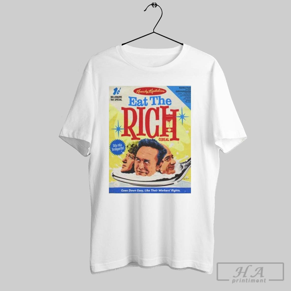 Eat The Rich Goes Down Easy Like Their Workess Rights Poster T Shirt