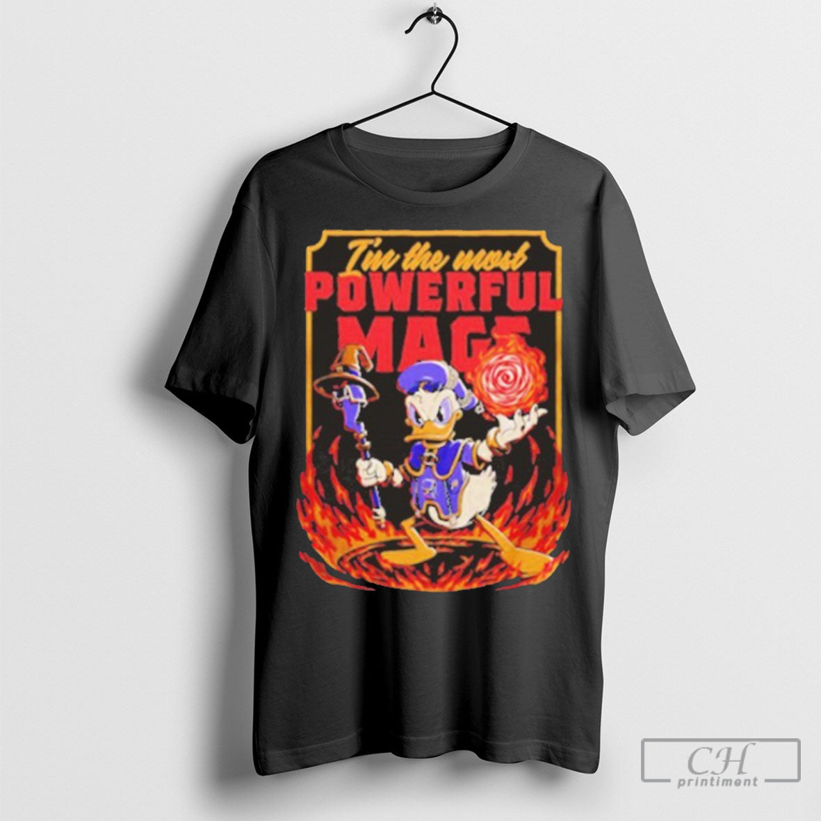 Im The Most Powerful Mage Donald Duck T Shirt Sweatshirt Poster