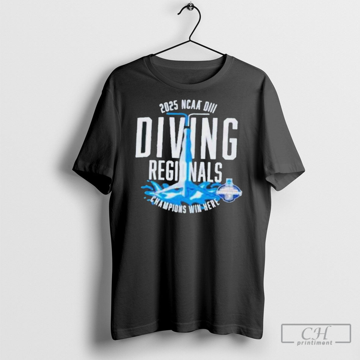 Ncaa Diii Diving Regionals 2025 Champions Win Here Shirt Sweatshirt Poster