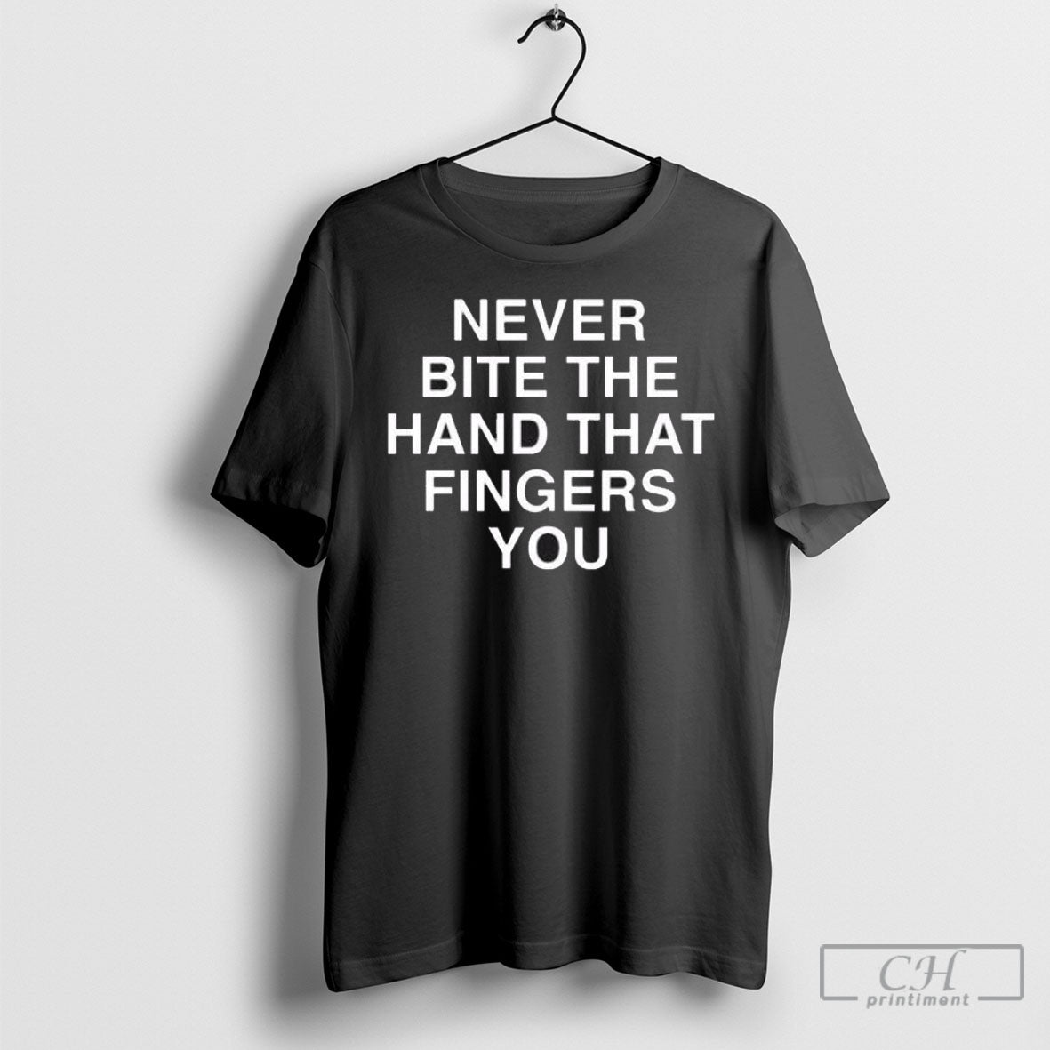 Never Bite The Hand Tha Fingers You Shirt Sweatshirt Poster