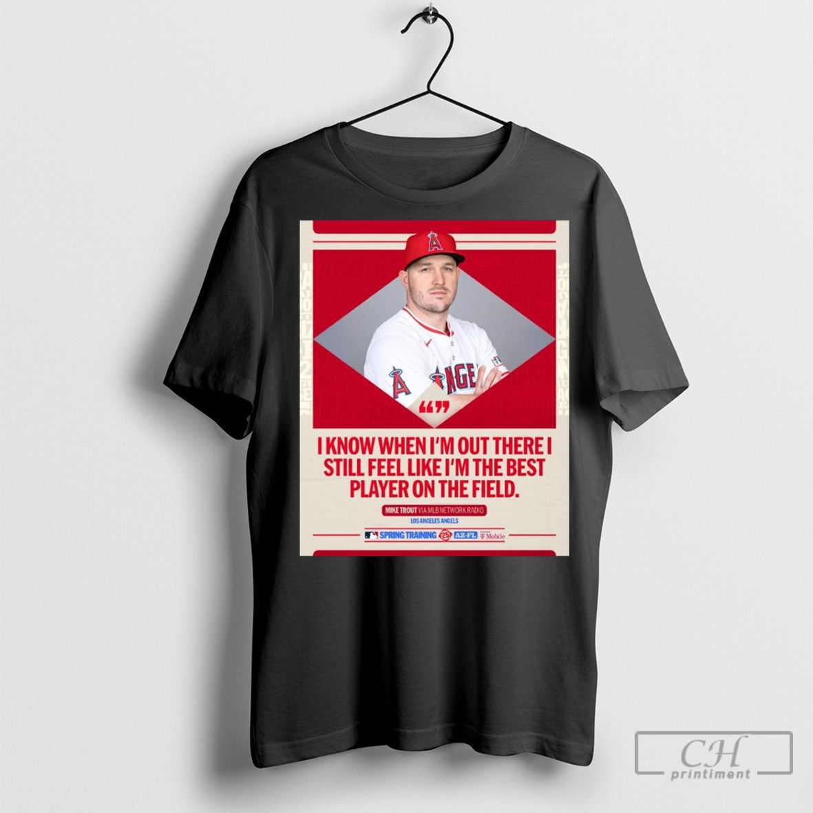 Official Mlb I Know When Im Out There I Still Feel Like Im The Best Player On The Field Mike Trout Los Angeles Angels Poster T Shirt Sweatshirt Cutom Poster Coffee Mugs Ornaments