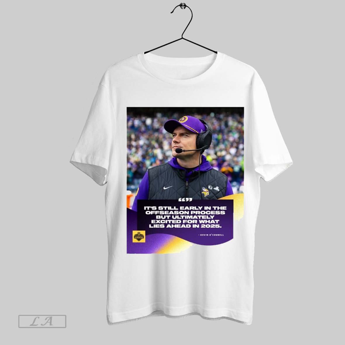 Original Minnesota Vikings Kevin Oconnell Its Still Early In The Offseason Process But Ultimately Excited For What Lies Ahead In 2025 Poster T Shirt Sweatshirt Hoodie Shirt