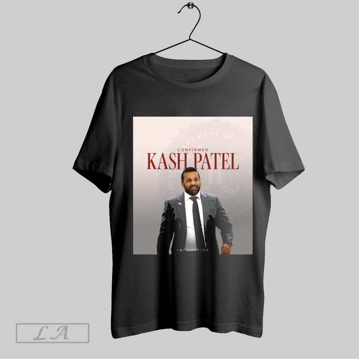 Original Poster Confirmed Kash Patel As Fbi Director Department Of Justice Federal Bureau Of Investigation T Shirt Sweatshirt Tee Shirt
