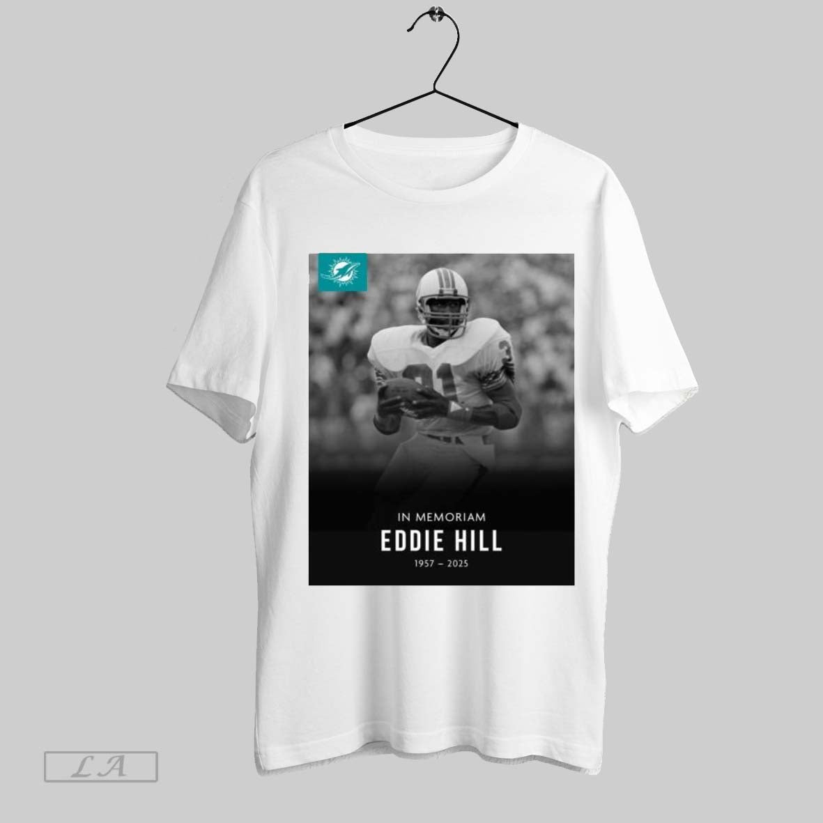 Original Poster In Memoriam Former Running Back Eddie Hill 1957 2025 Miami Dolphins Nfl T Shirt Sweatshirt Hoodie Shirt