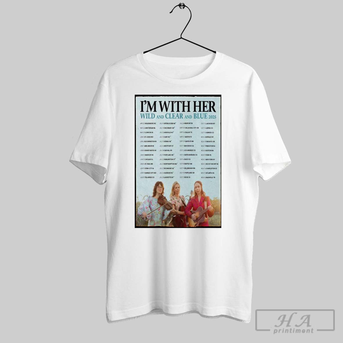 Poster Im With Her Wild And Clear And Blue Tour 2025 Apr Wilkesboro Nc May 26 Amsterdam Nl May 29 London Uk T Shirt