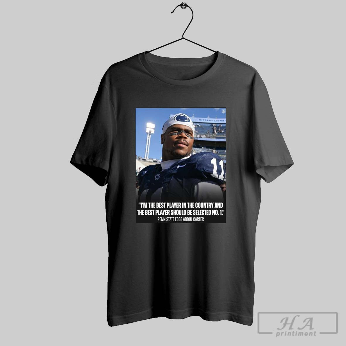 Poster Penn State Nittany Lions Football Abdul Carter Im The Best Player In The Country And The Best Player Should Be Selected No 1 T Shirt