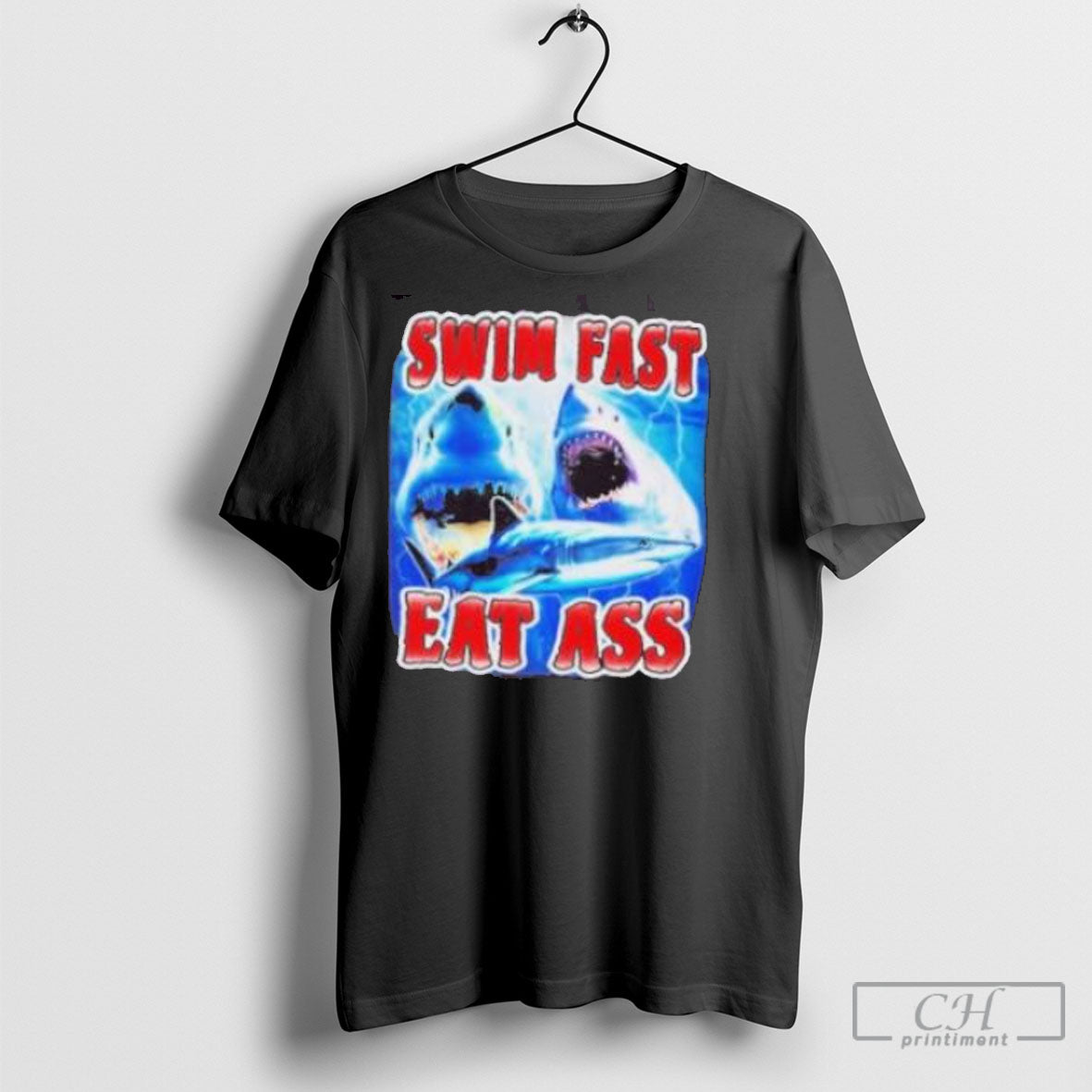 Swim Fast Eat Ass Shark Shirt Sweatshirt Poster