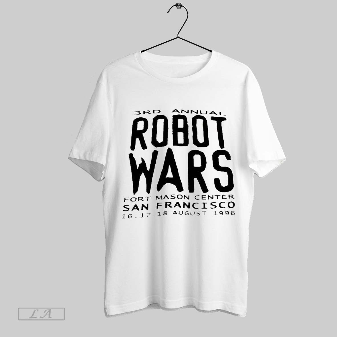 Top 3rd Annual Robot Wars Fort Mason Center San Francisco T Shirt Sweatshirt Hoodie Shirt
