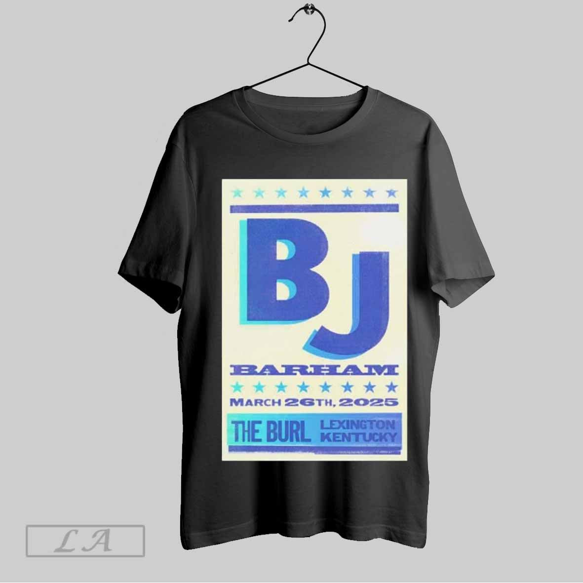 Top Bj Barham March 26 2025 The Burl Lexington Ky Poster T Shirt