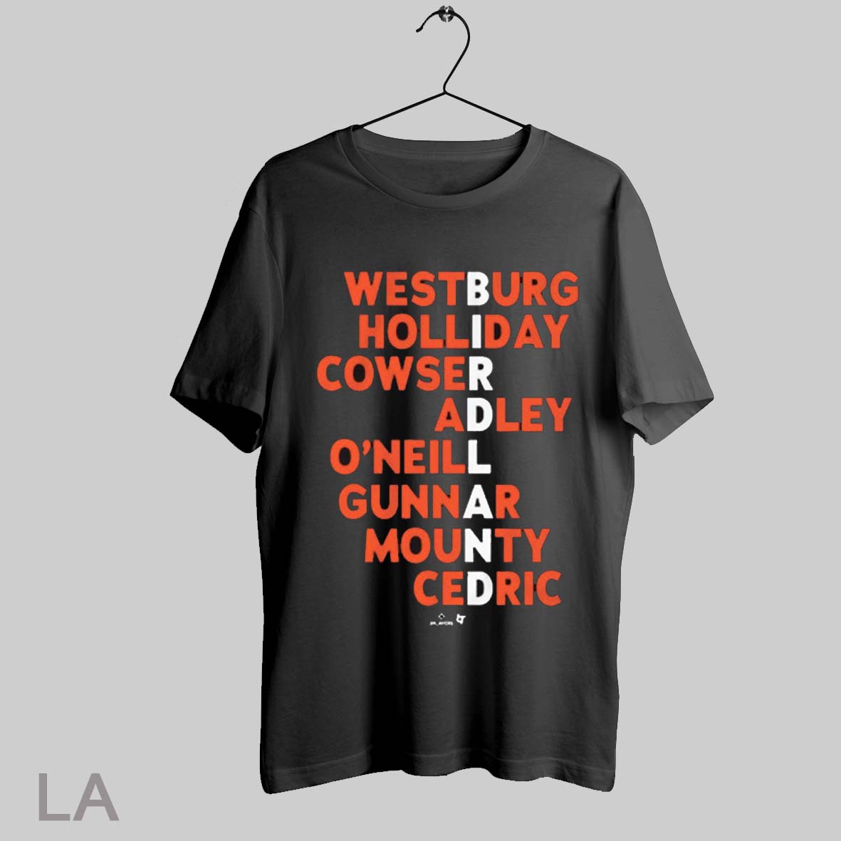 Top Birdland Baltimore Orioles Names Westburg Holliday Adley Cowser Oneill Gunnar Mounty Cedric Mlb 2025 T Shirt Sweatshirt Hoodie Shirt