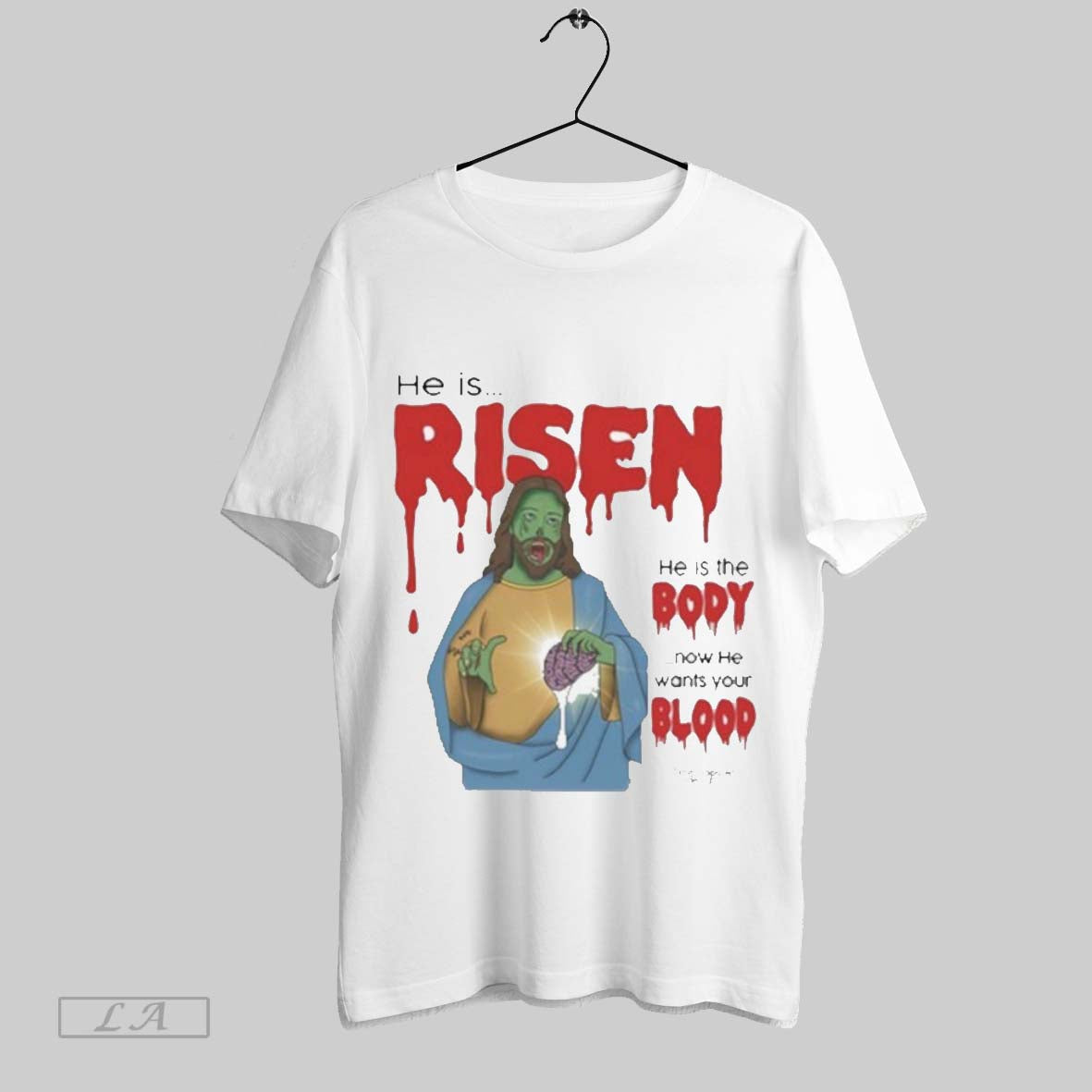 Top He Is Risen He Is Body Now He Wants Your Blood T Shirt Sweatshirt Hoodie Shirt