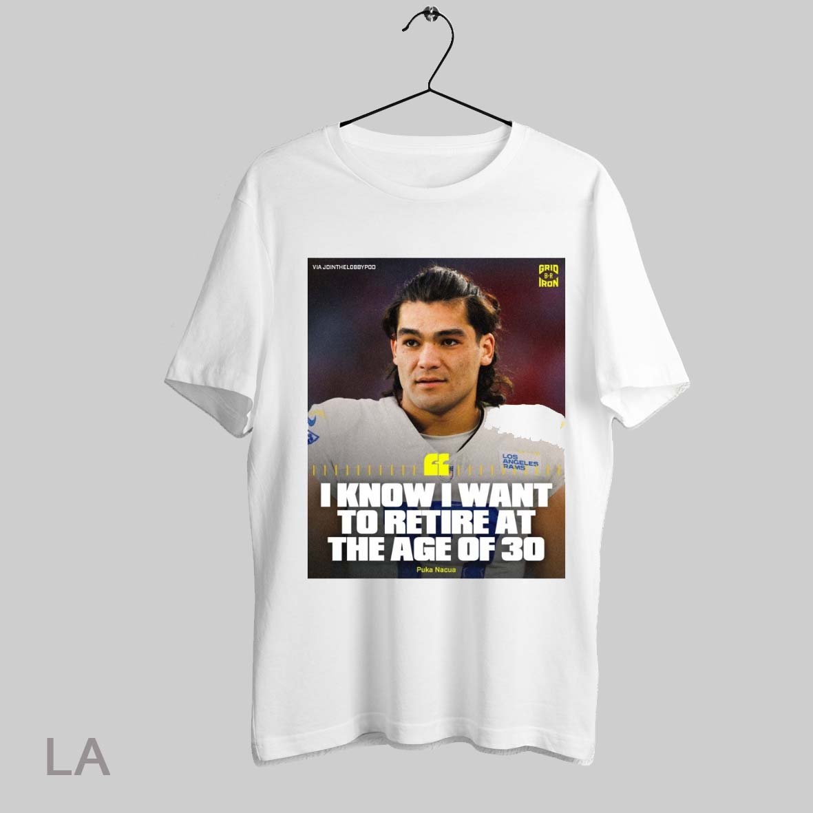 Top I Know I Want To Retire At The Age Of 30 Puka Nacua Los Angeles Rams Football Poster T Shirt Sweatshirt Hoodie Shirt