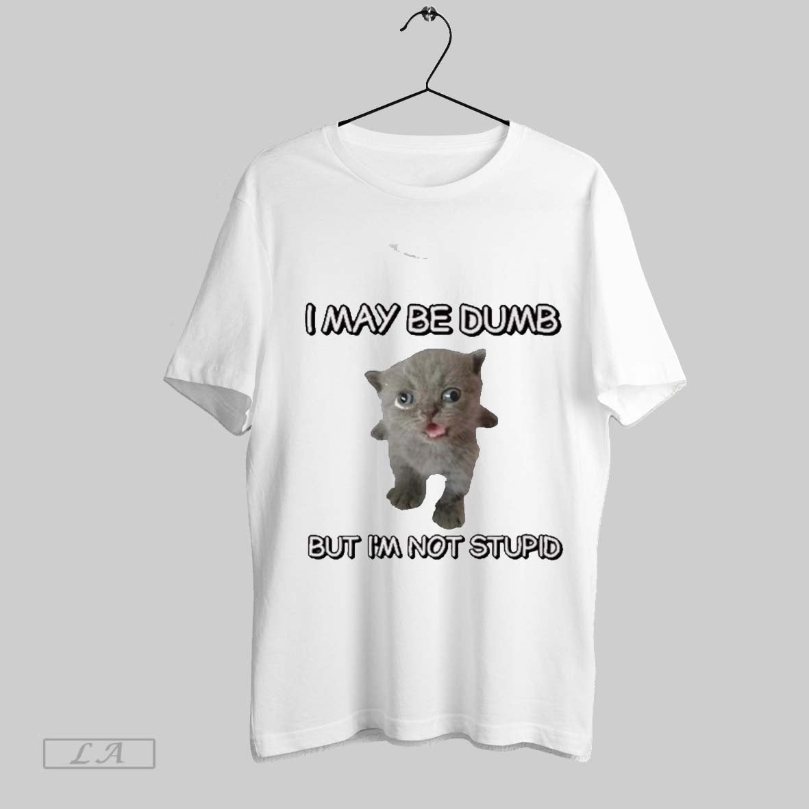 Top I May Be Dumb But Im Not Stupid Cat Cringey New T Shirt Sweatshirt Hoodie Shirt
