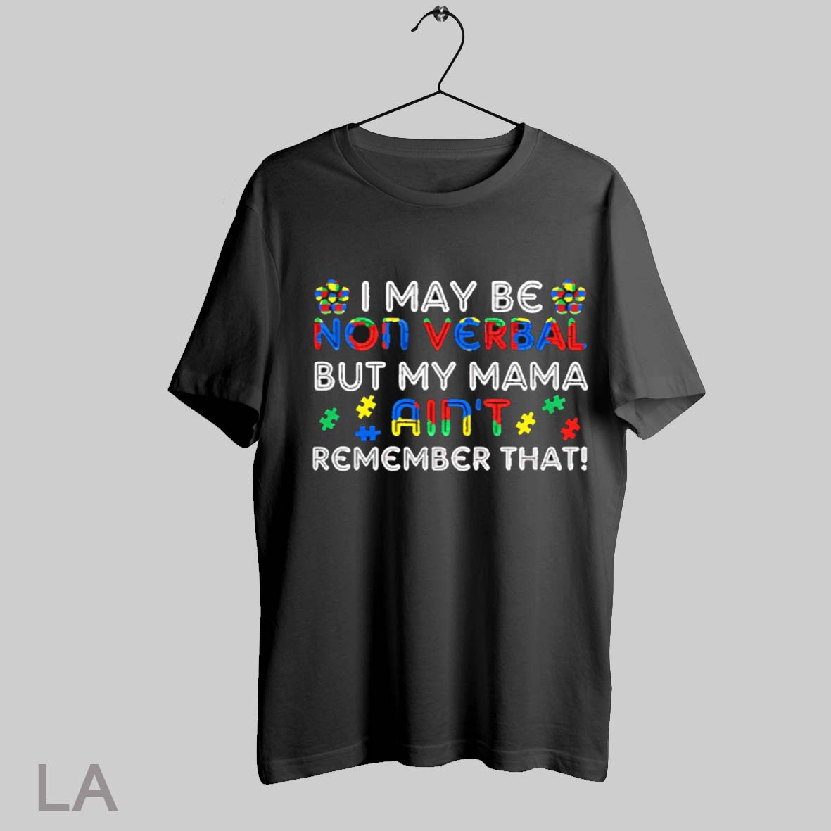 Top I May Be Nonverbal But My Mama Dont Remember That Autism Awareness T Shirt Sweatshirt Hoodie Shirt