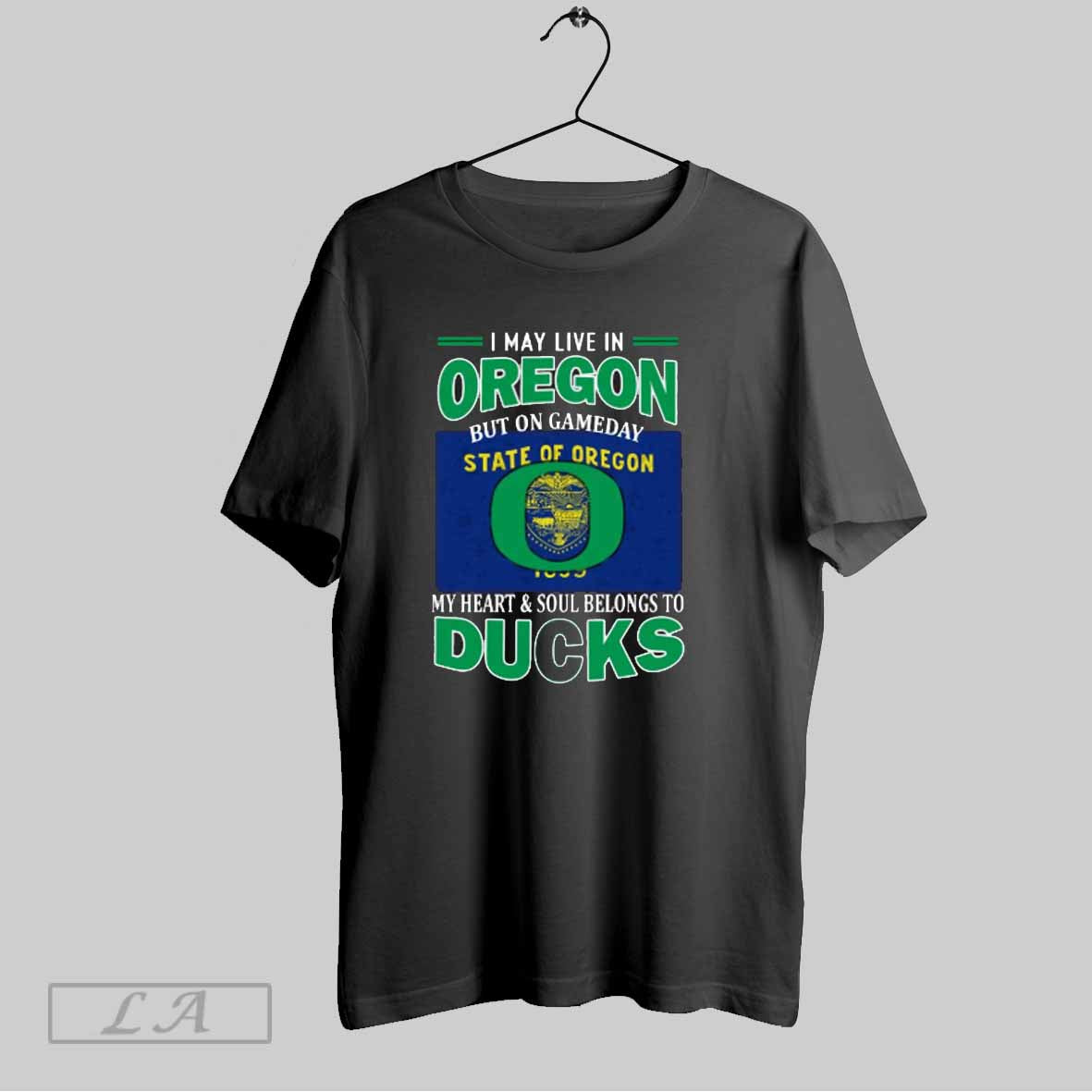 Top I May Live In Oregon But On Gameday My Heart Soul Belongs To Oregon Ducks T Shirt Sweatshirt Hoodie Shirt
