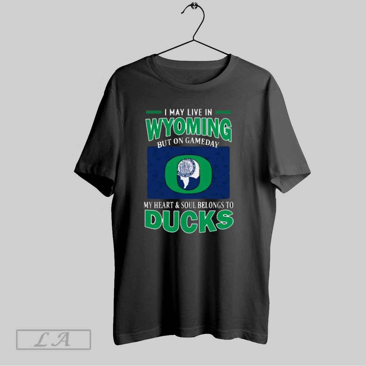 Top I May Live In Wyoming But On Gameday My Heart Soul Belongs To Oregon Ducks T Shirt Sweatshirt Hoodie Shirt