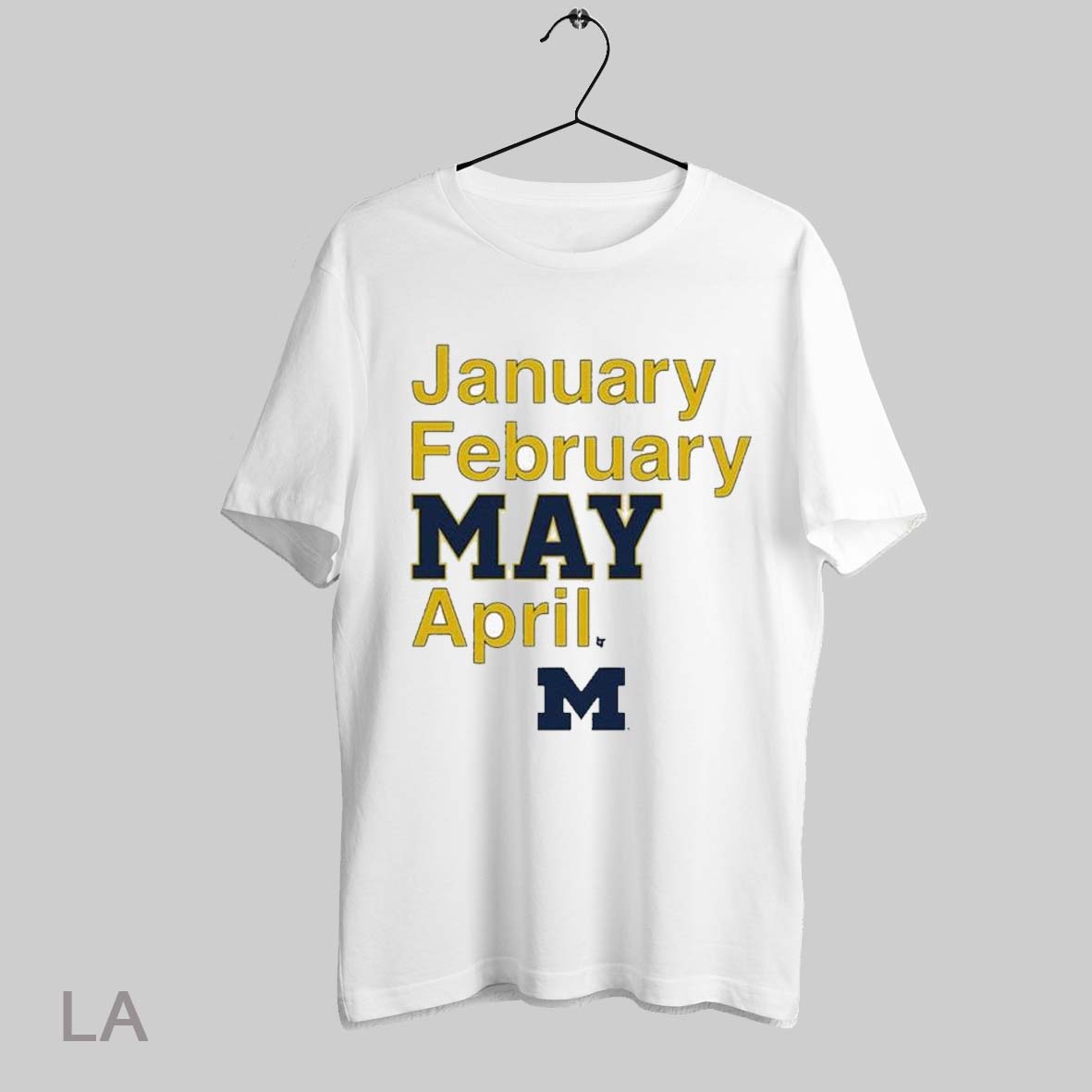 Top Michigan Wolverines January February May April T Shirt Sweatshirt Hoodie Shirt