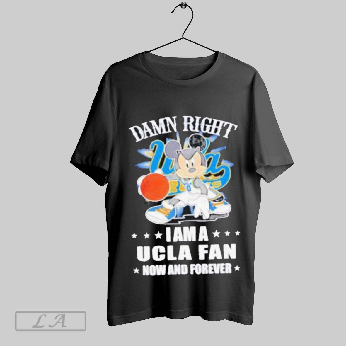 Top Mickey Mouse Damn Right I Am A Ucla Fan Now And Forever T Shirt Sweatshirt Hoodie Shirt