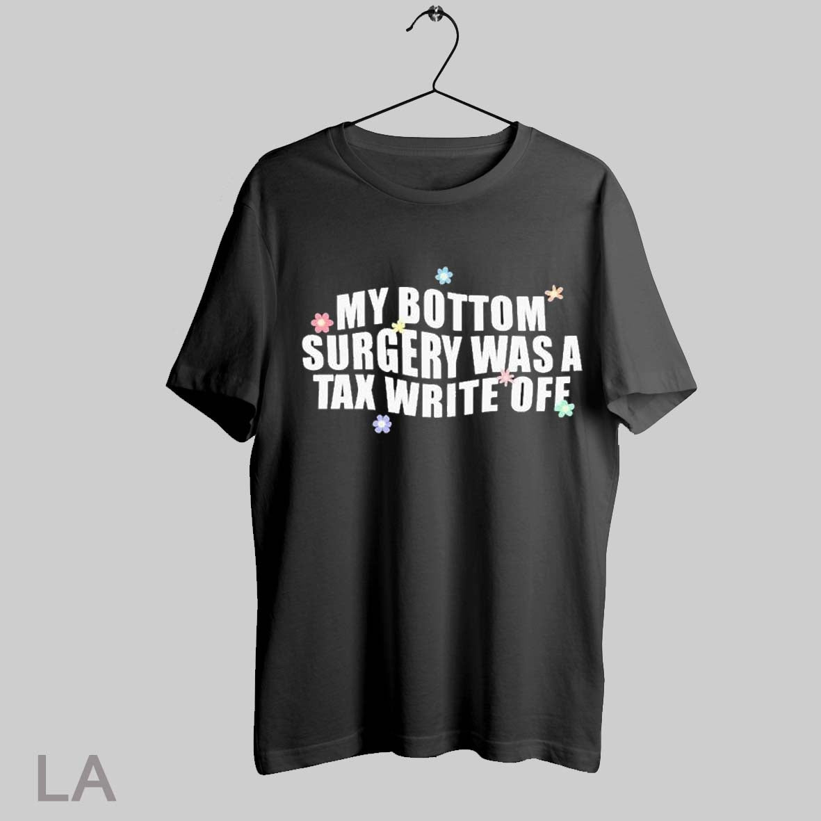 Top My Bottom Surgery Tax Write Off T Shirt Sweatshirt Hoodie Shirt