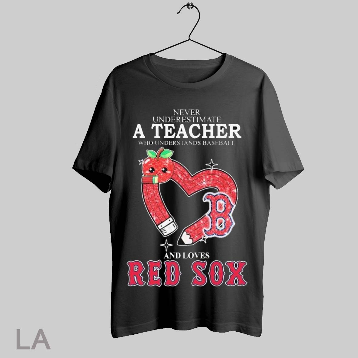 Top Never Underestimate A Teacher Who Understands Football And Loves Boston Red Sox Heart T Shirt Sweatshirt Hoodie Shirt