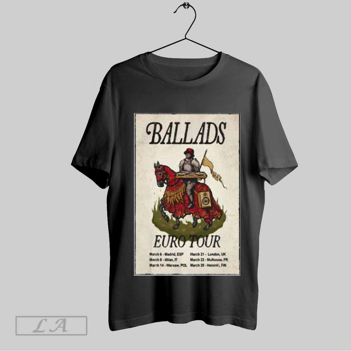 Top Poster Ballads March 2025 Euro Tour 3 6 Madrid Esp 3 8 Milan It 3 14 Warsaw Pol T Shirt Sweatshirt Hoodie Shirt