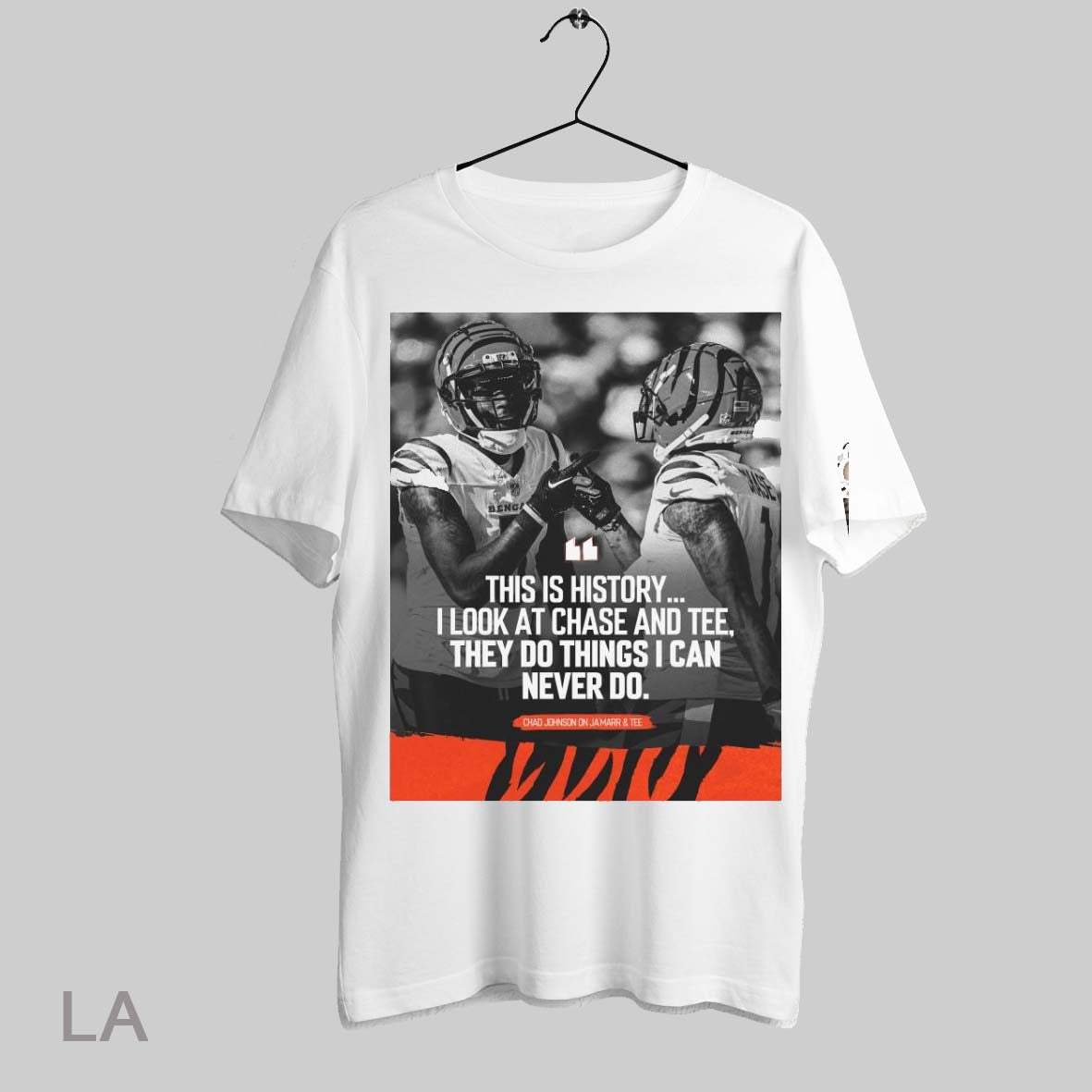 Top Poster Nfl Cincinnati Bengals This Is History I Look At Chase And Tee They Do Things I Can Never Do Chad Johnson On Jamarr Tee Sweatshirt Tee Shirt