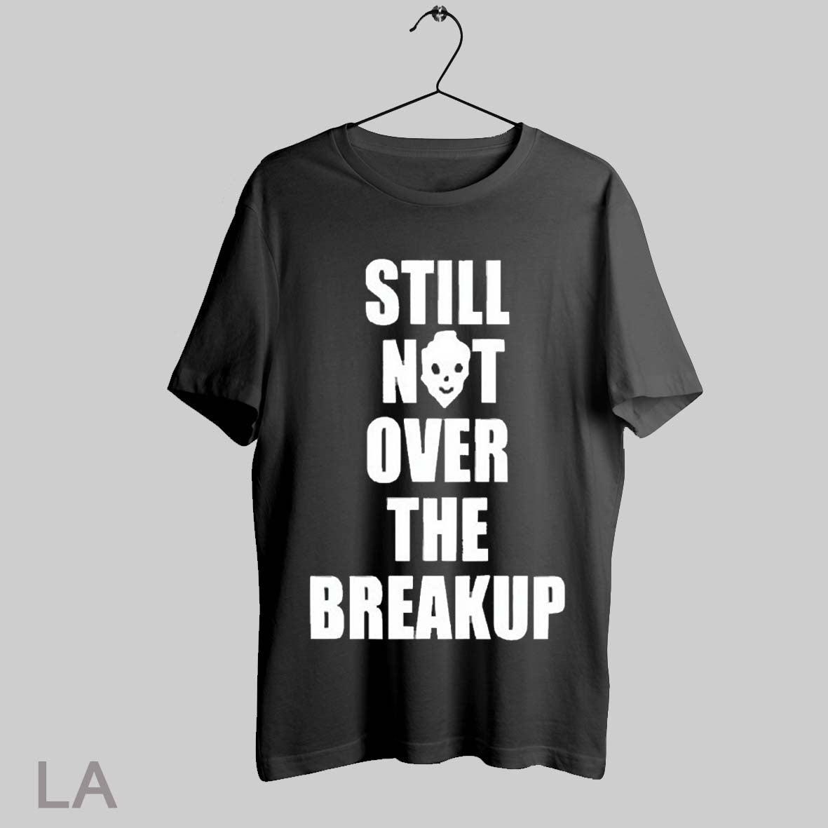 Top Still Not Over The Breakup 2025 T Shirt Sweatshirt Hoodie Shirt