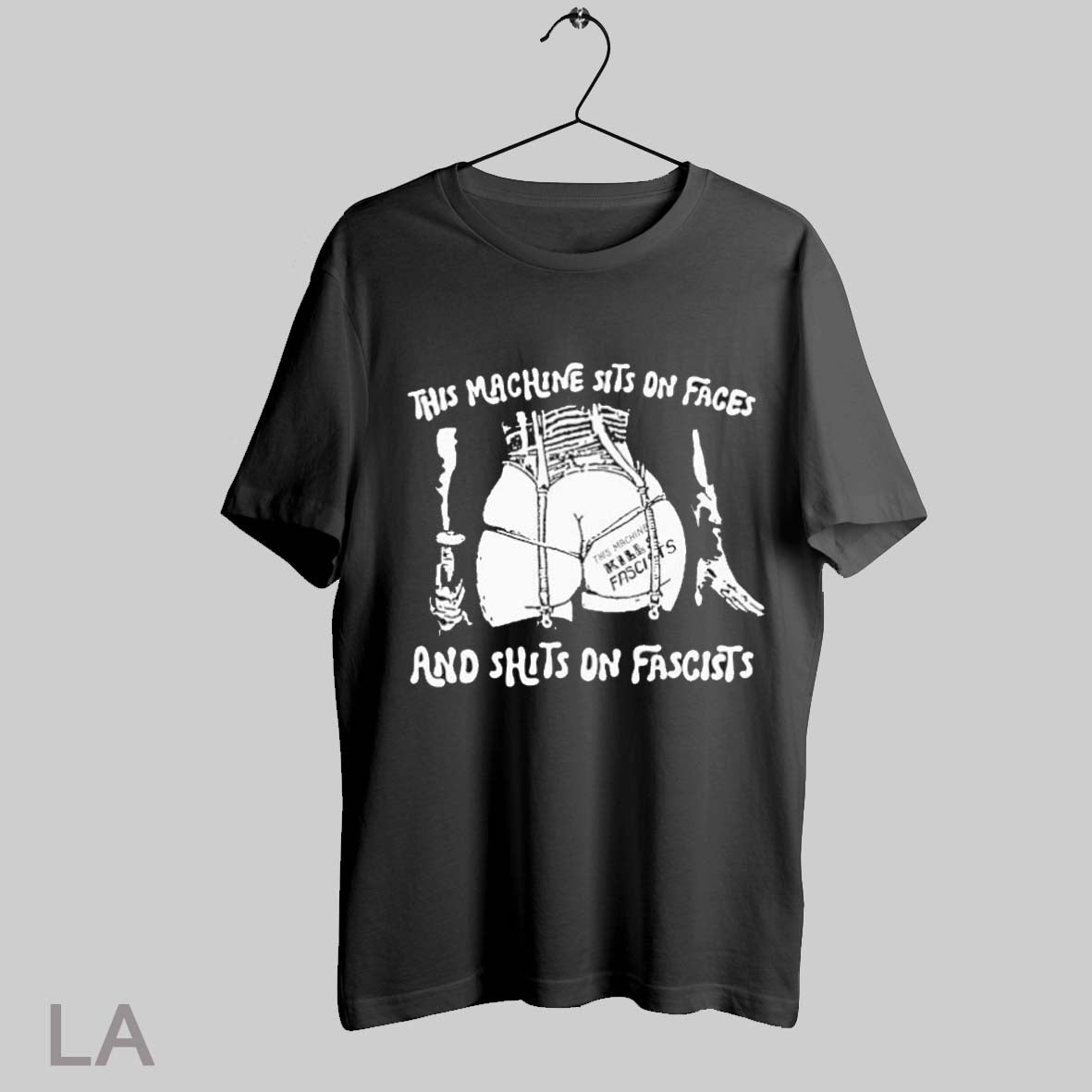 Top This Machine Sits On Faces And Shits On Fascists This Machine Kills Fascists T Shirt Sweatshirt Hoodie Shirt