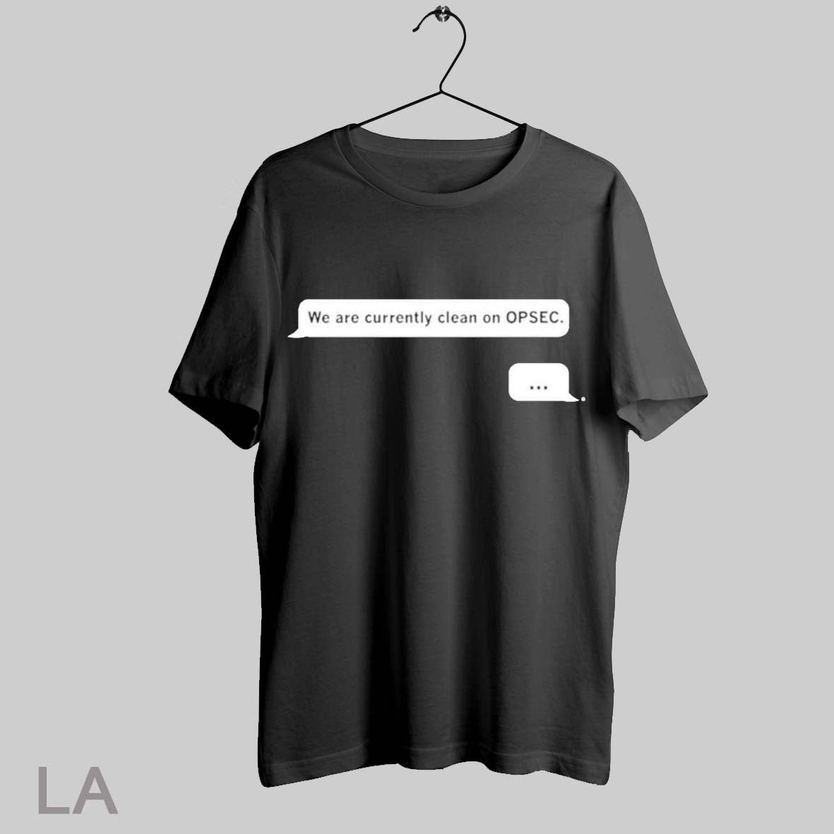 Top We Are Currently Clean On Clean On Opsec T Shirt Sweatshirt Hoodie Shirt