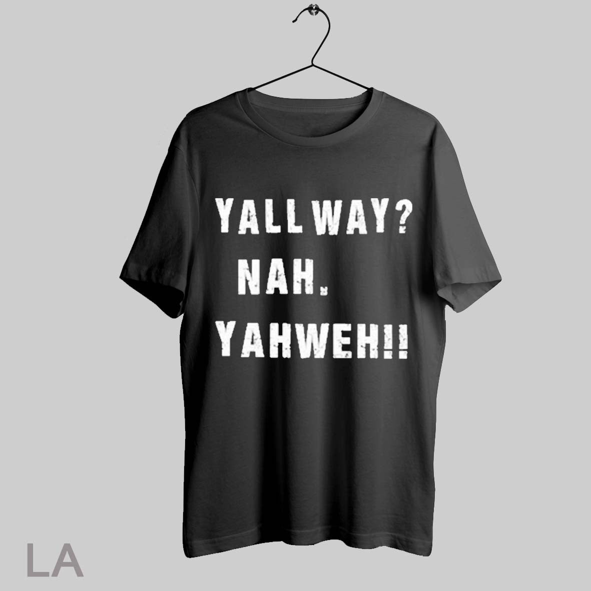 Top Yall Way Nah Yahweh T Shirt Sweatshirt Hoodie Shirt
