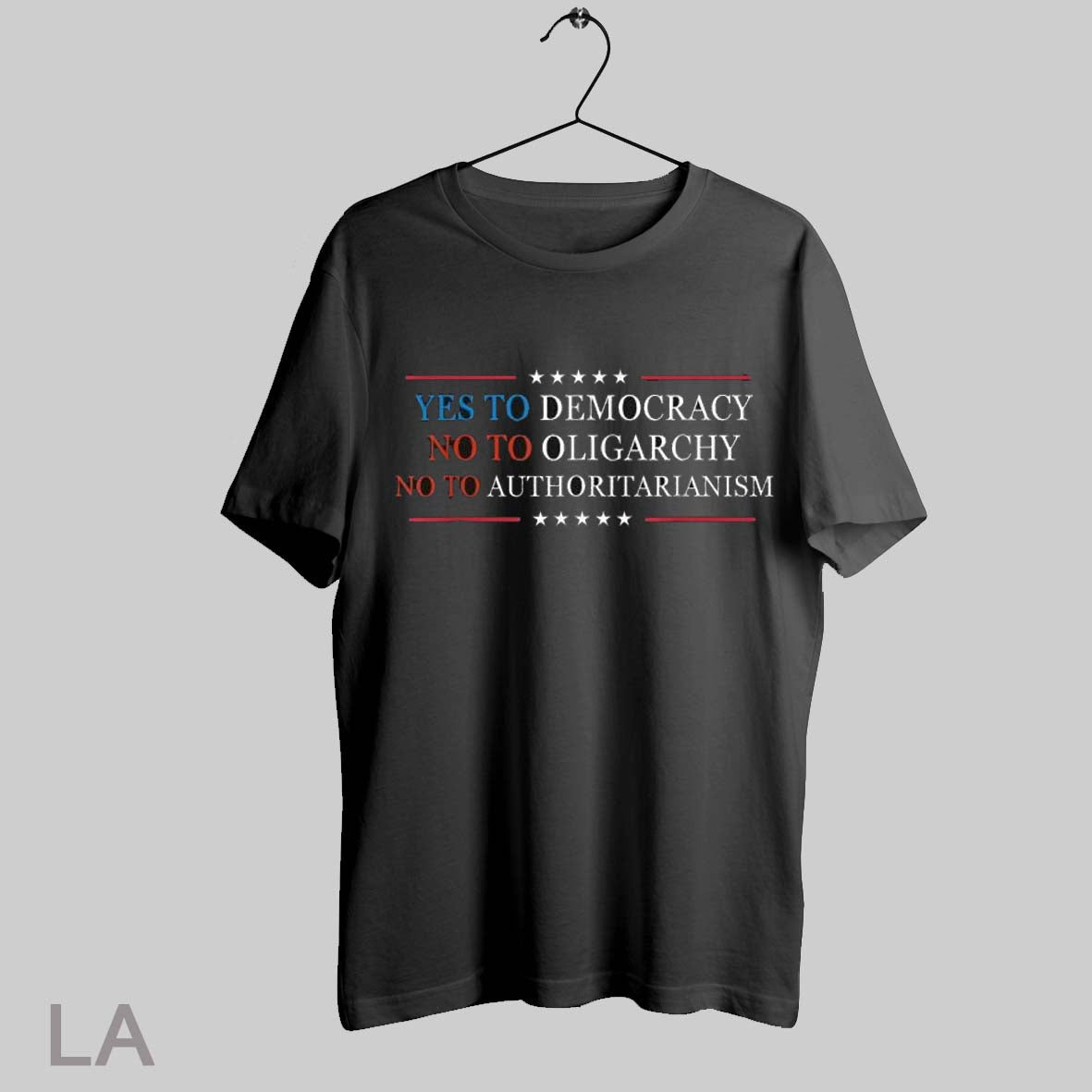 Top Yes To Democracy No To Oligarchy No To Authoritarianism T Shirt Sweatshirt Hoodie Shirt