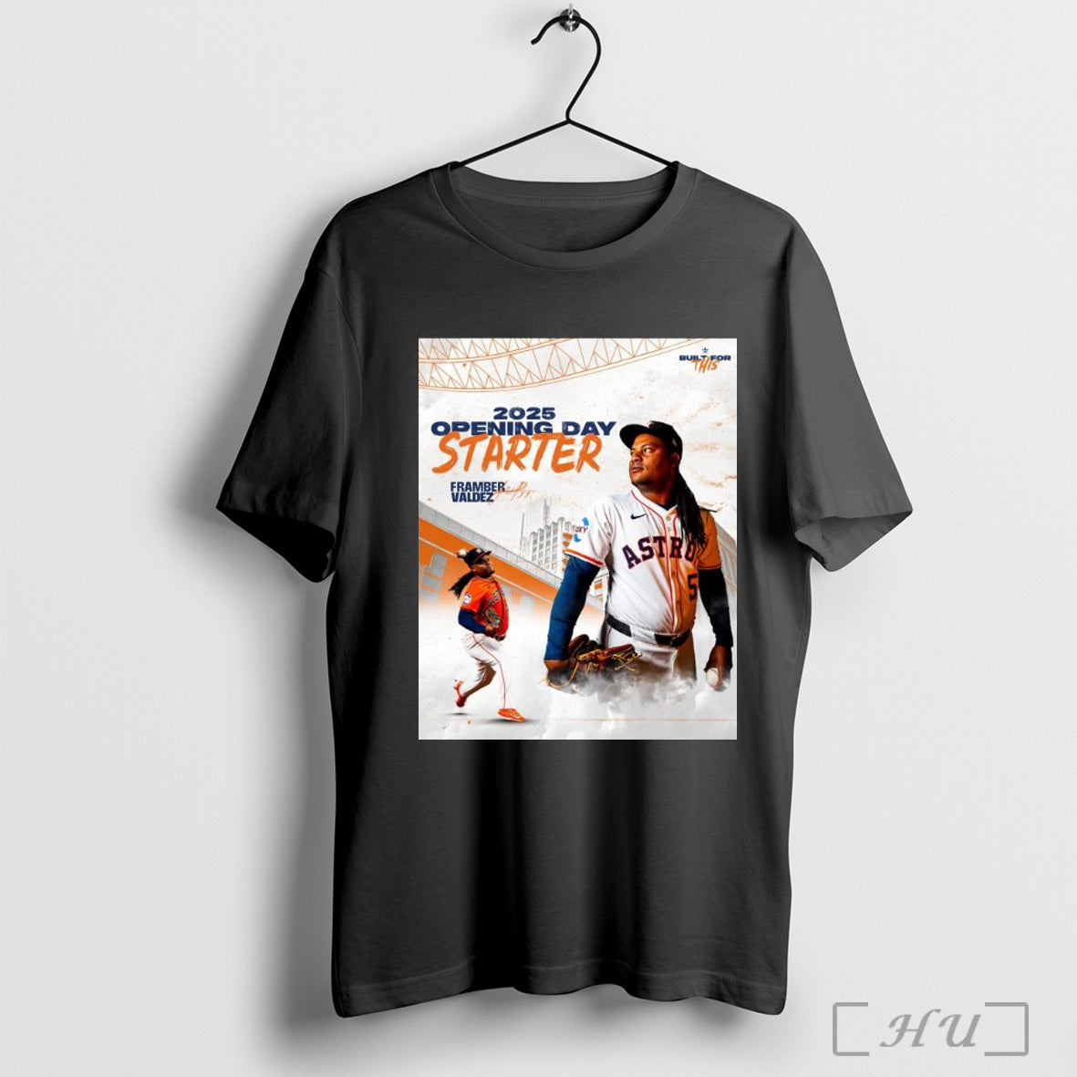 Trending Poster Houston Astros Framber Valdez Mlb 2025 Opening Day Starter Built For This Signature T Shirt Sweatshirt