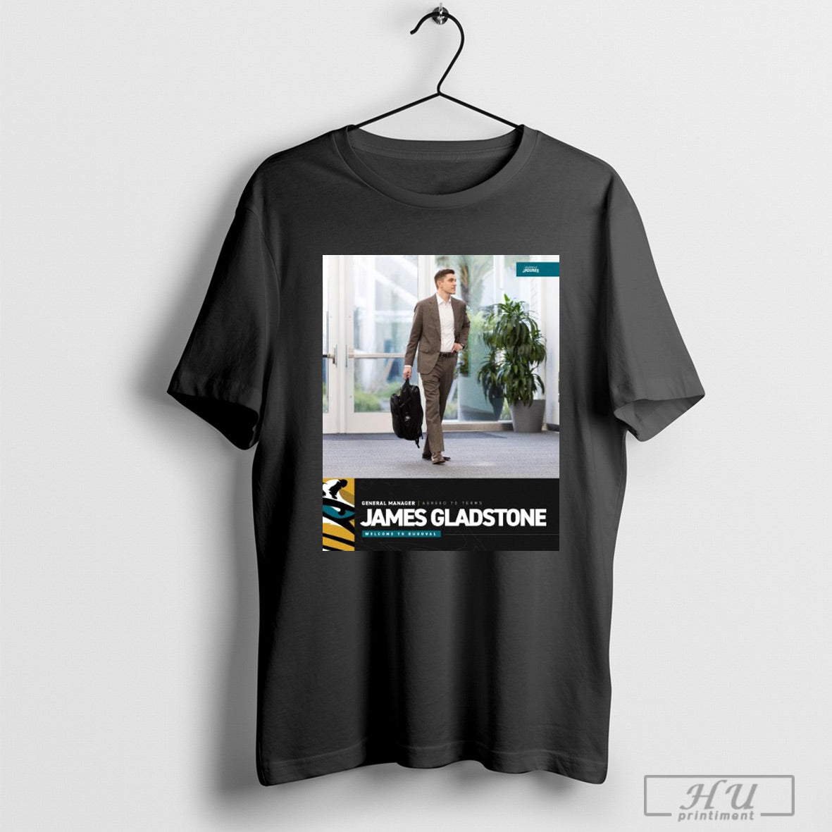Trendy Poster Jacksonville Jaguars Agreed To Terms With James Gladstone General Manager Welcome To Duuuval T Shirt Sweatshirt