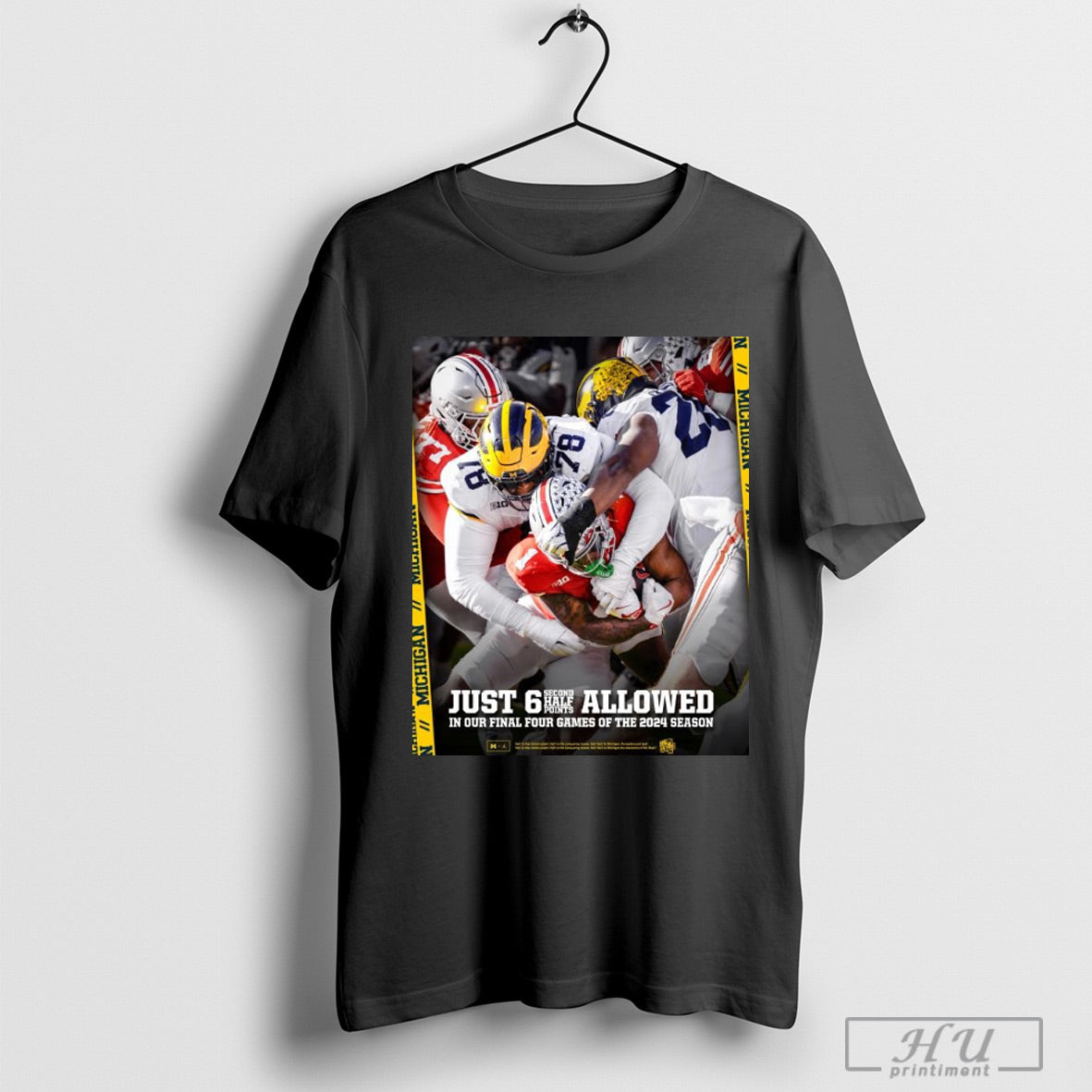 Trendy Poster Michigan Football Just 6 Second Half Points Allowed In Our Final Four Games Of The 2024 Season T Shirt Sweatshirt