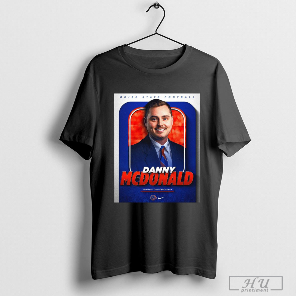 Trendy Poster Welcome To Boise State Broncos Football Danny Mcdonald Assistant Tight Ends Coach T Shirts