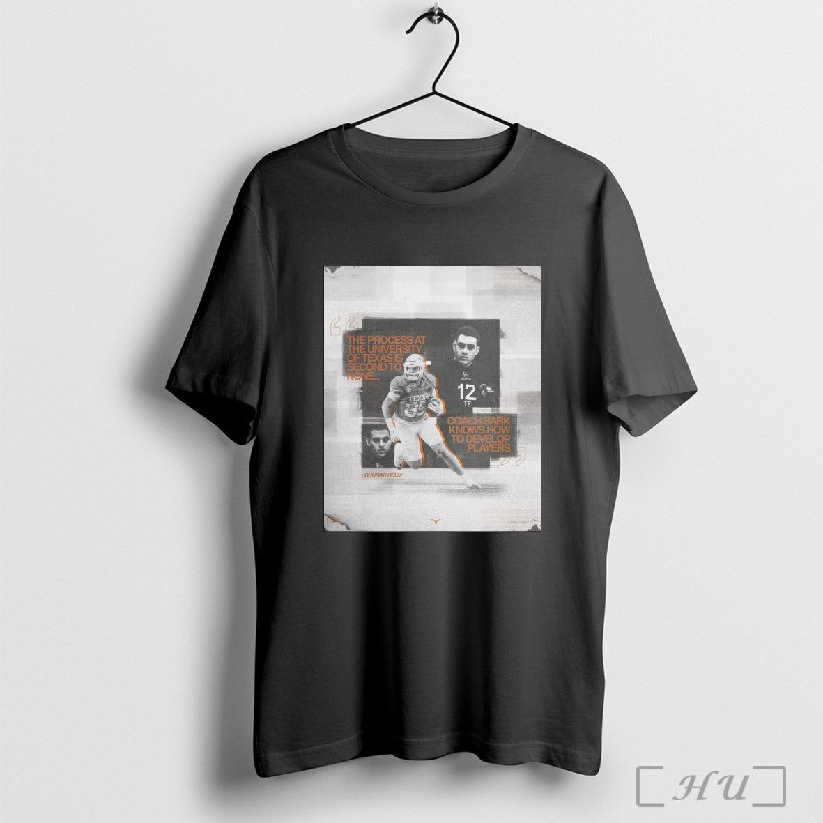 Trendy Texas Longhorns Football Gunnar Helm The Process At The University Of Texas Is Second To None Coach Sark Knows How To Develop Players Poster T Shirt