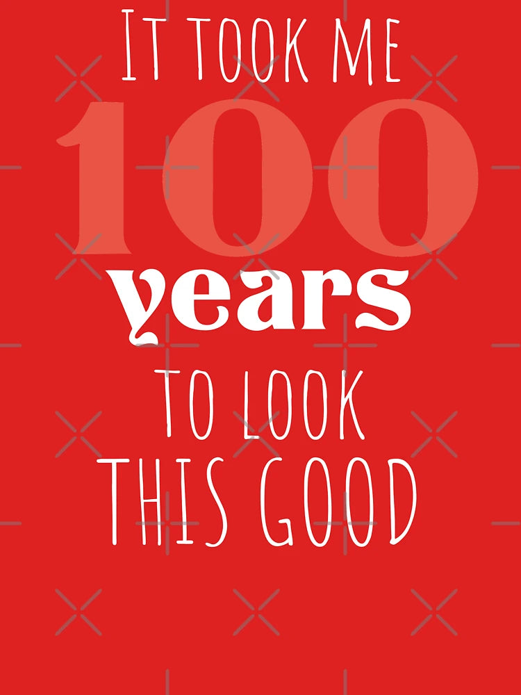 100th Birthday Gift - Turning 100 - 100 Years Old - To Look This Good ,Funny ,100 years old | Classic T-Shirt