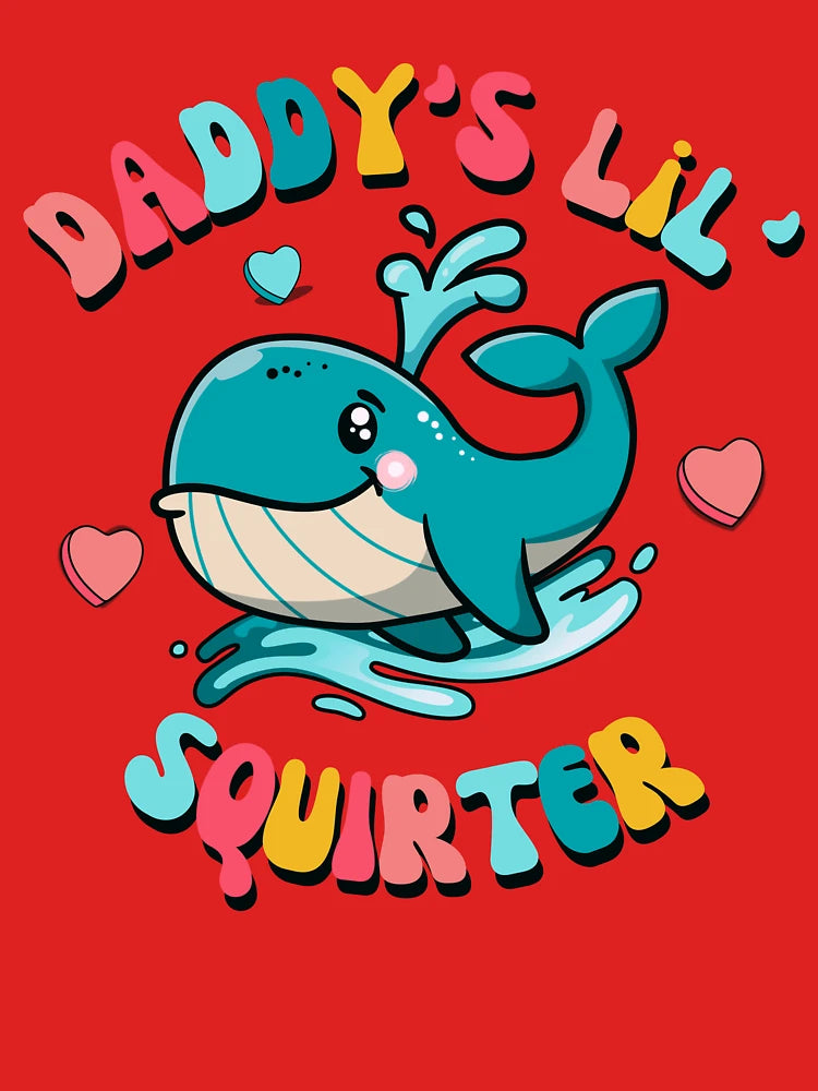 Daddy's Lil' Squirter Funny Joke Inappropriate Raunchy Adult Humor Hoodie Sarcastic Meme Gift Offensive Classic T-Shirt