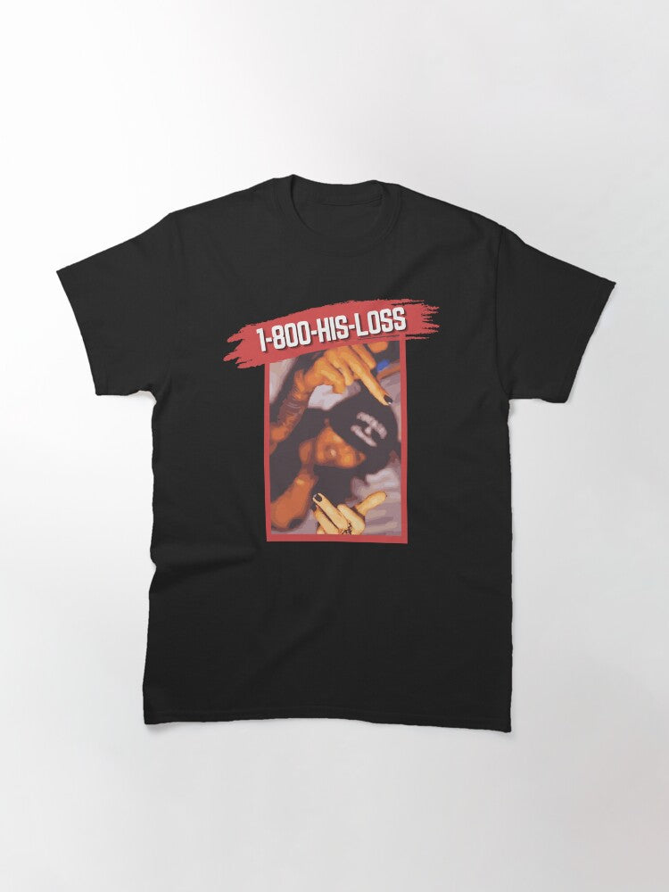 1-800-HIS-LOSS | Bad Girl Attitude Aesthetic Design Classic T-Shirt Style001