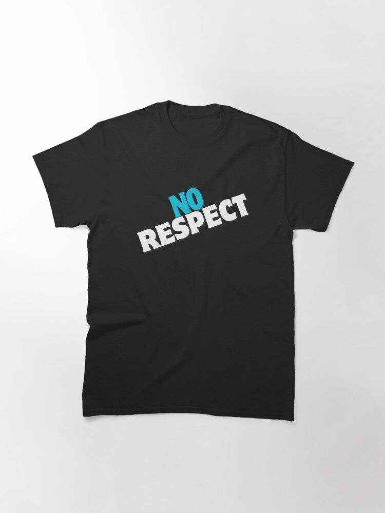 No Respect – Rebel Streetwear Hoodie (black) Classic T-Shirt