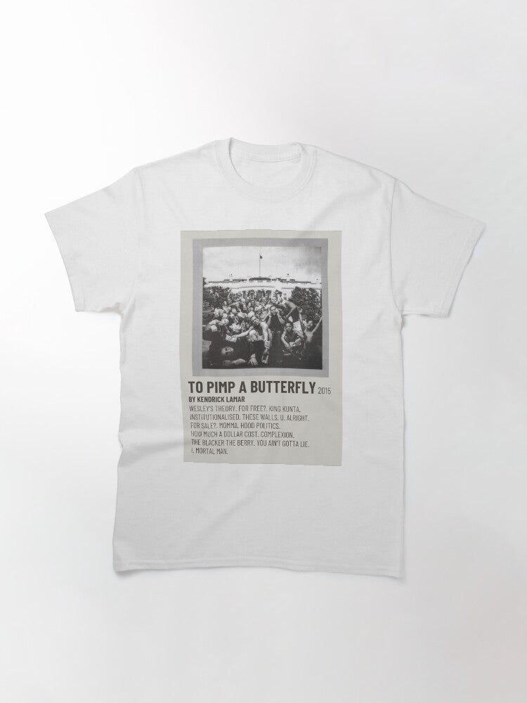 A Butterfly Of Kendricks Black White To Pimp Poster Classic T-Shirt Style001