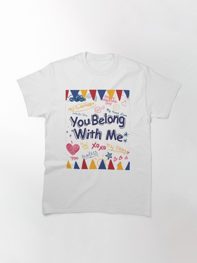 You Belong With Me Poster Fearless Classic T-Shirt