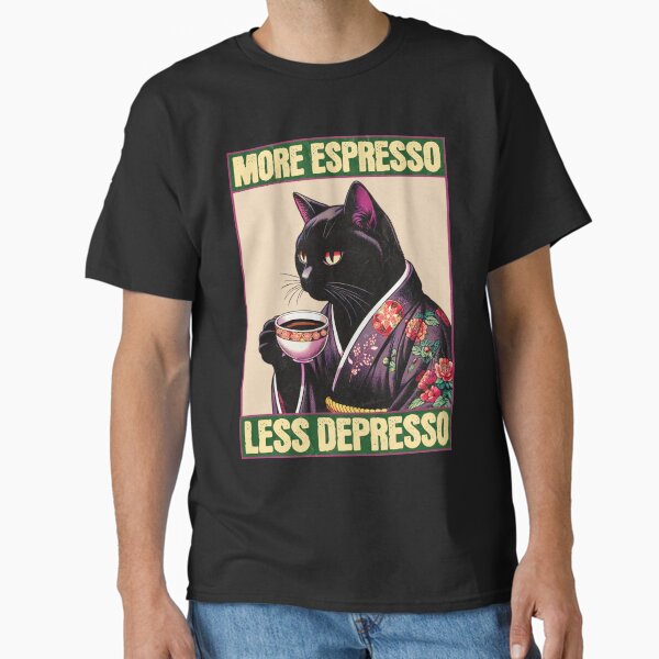 More Espresso Less Depresso Meme - Funny Coffee Cat Vintage Poster Classic T-Shirt