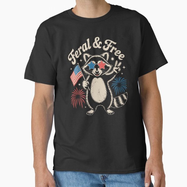 Feral But Free Fireworks Feral Summer Raccoon 4th Of July Classic T-Shirt
