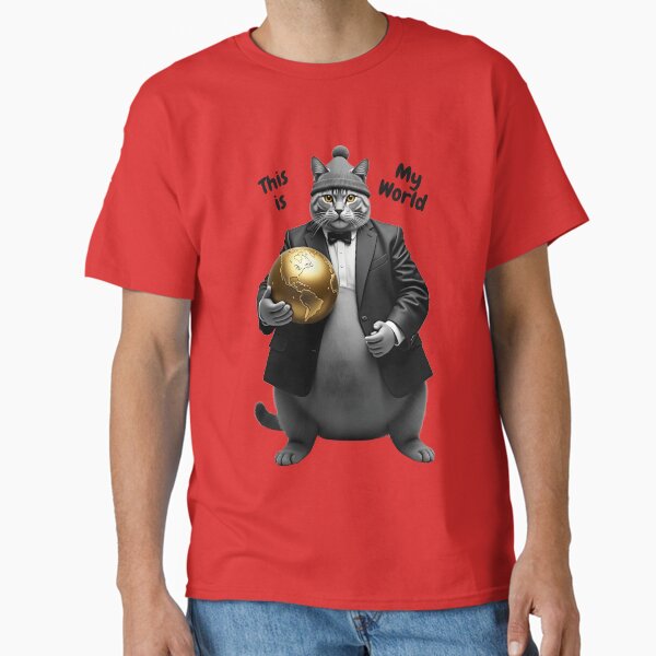Fat Cat in Tuxedo – "This Is My World" Vintage Meme Art Classic T-Shirt