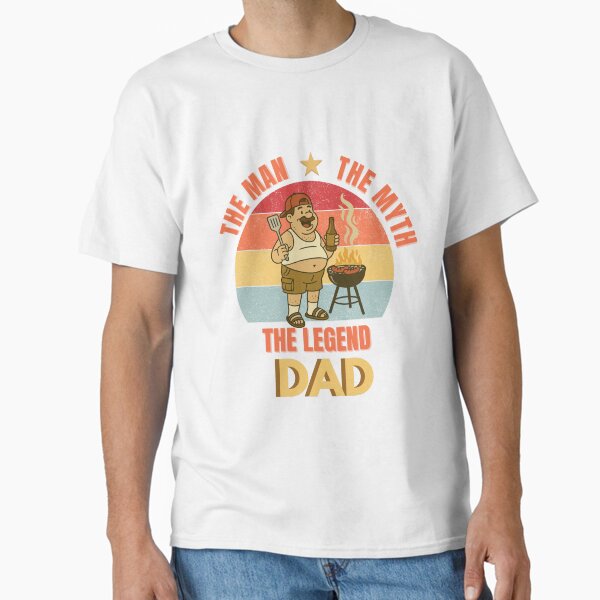 Father’s Day BBQ Dad – The Man. The Myth. The Legend. Classic T-Shirt