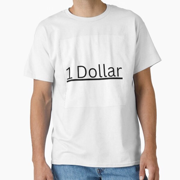 1 dollar Classic T-Shirt