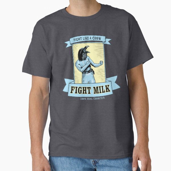 Fight Milk Classic T-Shirt